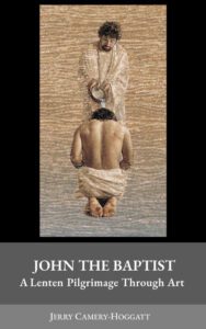 John The Baptist A Lenten Pilgrimage Through Art